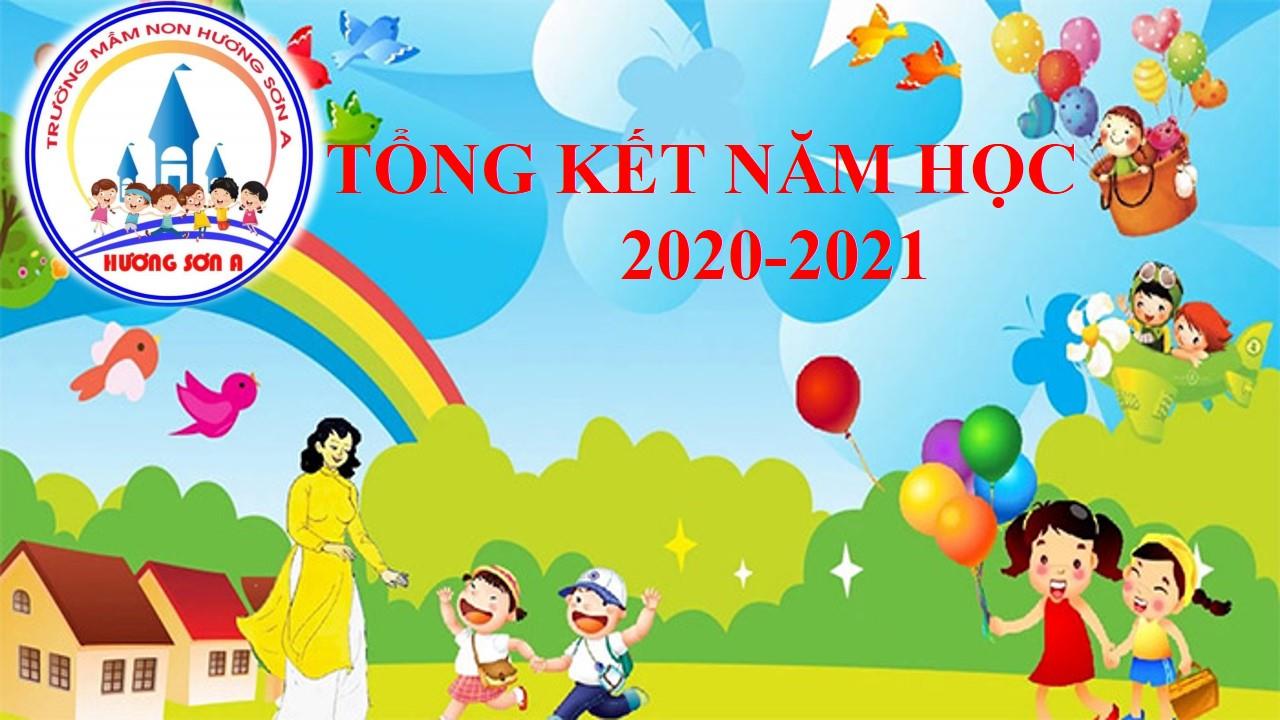 TỔNG KẾT NĂM HỌC 2020-2021